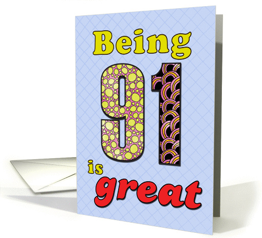Birthday - Being 91 is great card (860585)