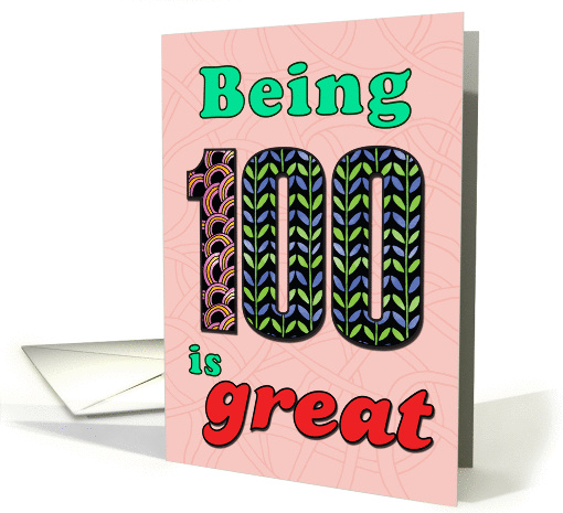 Birthday - Being 100 is great card (860601)