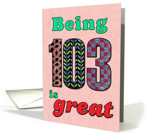 Birthday - Being 103 is great card (860607)