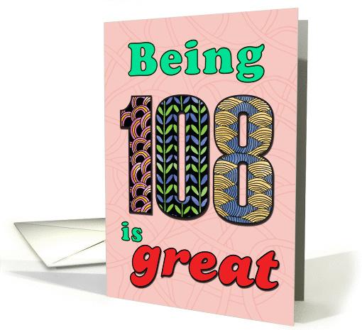 Birthday - Being 108 is great card (860613)