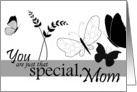 Mother’s Day and Birthday special mom Black and White Butterflies card