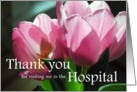 Thank you for visiting me in the Hospital Pink Tulips card