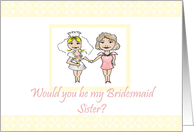 Sister Bridesmaid...