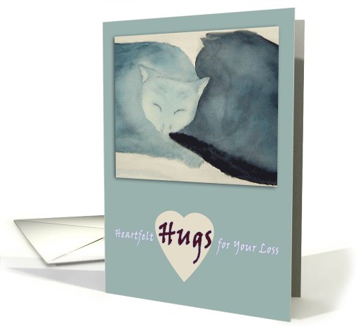 Cats Cuddling -- Hugs Loss Sympathy card (557937)