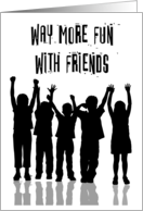 Way More Fun With Friends - Invite Card 