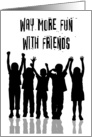 Way More Fun With Friends - Invite Card 