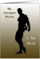My Strongest Muscle Is My Mind card