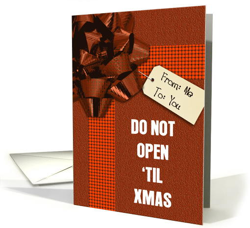 Do Not Open Til Xmas
 card (525219)