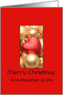 Granddaughter & wife Merry Christmas - Gold/Red ornaments card