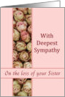 Sister - With Deepest Sympathy - Pink Roses card