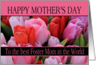 Best Foster Mom in the world Mixed pink tulips Mother’s Day card