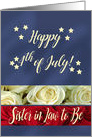 Sister in Law to Be Happy 4th of July Patriotic Roses card