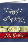 Twin Brother Happy 4th of July Patriotic Roses card