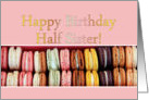 Happy Birthday for Half Sister - French macarons card