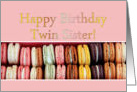 Happy Birthday for Twin Sister - French macarons card