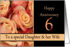 6th Anniversary to Daughter & Wife - multicolored pink roses card