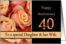 40th Anniversary to Daughter & Wife - multicolored pink roses card