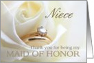 Niece Thank you for being my Maid of Honor - Bridal set in white rose card