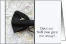 Brother Give me away request Bow tie and rings on wedding dress card