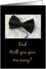 Dad Give me away request Bow tie and rings on wedding dress card