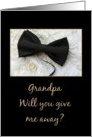 Grandpa Give me away request Bow tie and rings on wedding dress card