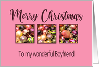 Boyfriend Merry Christmas Colored Baubles on Pink card