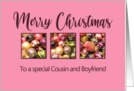 Cousin and Boyfriend Merry Christmas Colored Baubles on Pink card