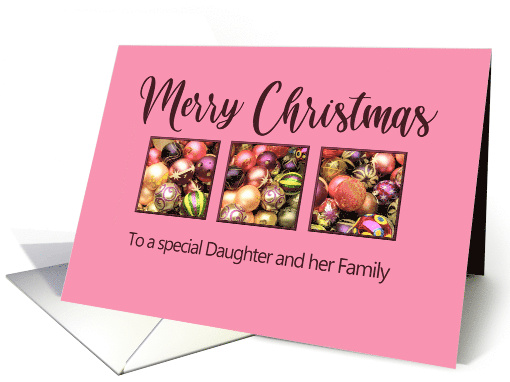 Daughter and her Family Merry Christmas Colored Baubles on Pink card