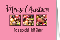 Half Sister Merry Christmas Colored Baubles on Pink card