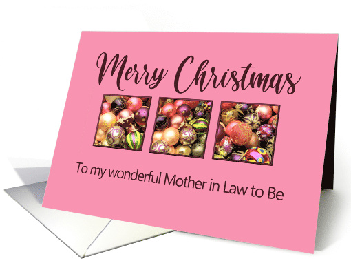 Mother in Law to Be Merry Christmas Colored Baubles on Pink card