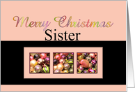 Sister - Merry Christmas Colored ornaments, pink/black card