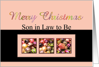 Son in Law to Be - Merry Christmas Colored ornaments, pink/black card