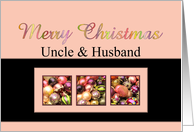 Uncle & Husband - Merry Christmas Colored ornaments, pink/black card