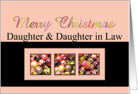 Daughter & Daughter in Law - Christmas Colored ornaments, pink/black card
