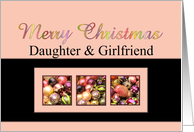 Daughter & Girlfriend - Merry Christmas Colored ornaments, pink/black card