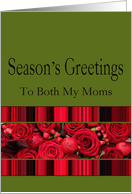 To both my moms - Season’s Greetings roses winter berries card