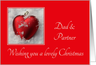 Dad & Partner - A Lovely Christmas, heart shaped ornament, snow card