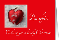 Daughter - A Lovely Christmas, heart shaped ornament, snow card