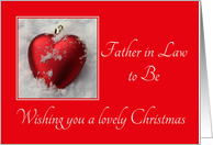 Father in Law to Be - A Lovely Christmas, heart shaped ornament, snow card