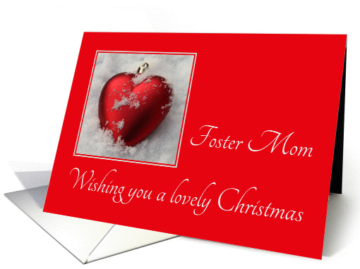 Foster Mom - A Lovely Christmas, heart shaped ornament, snow card