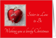 Sister in Law to Be - A Lovely Christmas, heart shaped ornaments card