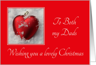To both my Dads - Lovely Christmas, heart shaped ornaments card