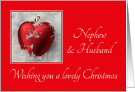Nephew & Husband - Lovely Christmas, heart shaped ornaments card