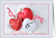 6th Christmas Wedding Anniversary, heart shaped ornaments card