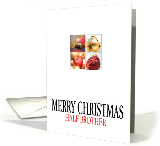 Half Brother - Christmas 4 Ornaments collage in red/gold card