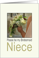 Niece - Please be my Bridesmaid - Bride & Bouquet card