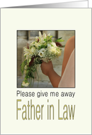 Father in Law - Will you give me away - Bride & Bouquet card