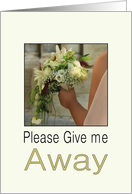 Will you give me away - Bride & Bouquet card