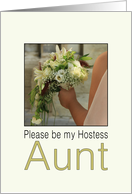 Aunt, Will you be my Hostess - Bride & Bouquet card