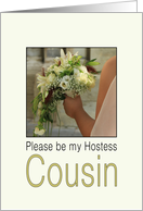 Cousin, Will you be my Hostess - Bride & Bouquet card